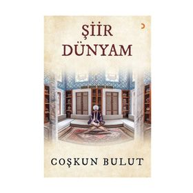 Şiir Dünyam - Coşkun Bulut