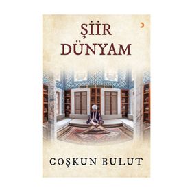 Şiir Dünyam - Coşkun Bulut