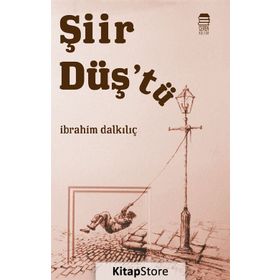 Şiir Düş'tü - İbrahim Dalkılıç