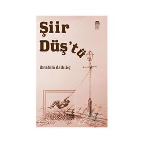 Şiir Düş'tü - İbrahim Dalkılıç