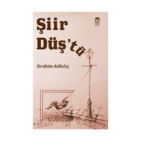 Şiir Düş'tü - İbrahim Dalkılıç