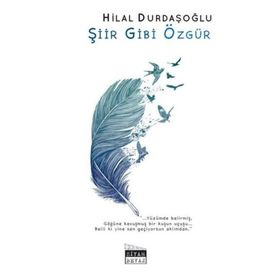 Şiir Gibi Özgür - Hilal Durdaşoğlu