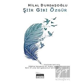 Şiir Gibi Özgür - Hilal Durdaşoğlu