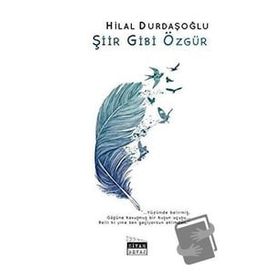 Şiir Gibi Özgür - Hilal Durdaşoğlu