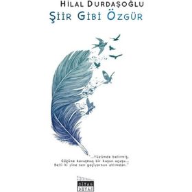 Şiir Gibi Özgür - Hilal Durdaşoğlu
