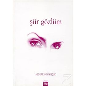 ŞİİR GÖZLÜM - ABDURRAHIM KÜÇÜK
