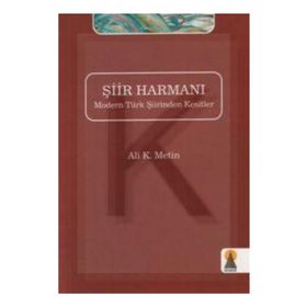 ŞİİR HARMANI MODERN TÜRK ŞİİRINDEN KESITLER - ALI K. METIN
