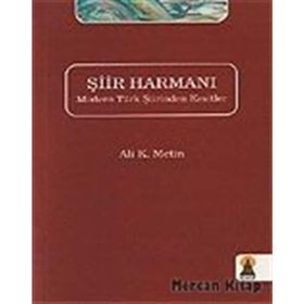 ŞİİR HARMANI MODERN TÜRK ŞİİRINDEN KESITLER - ALI K. METIN