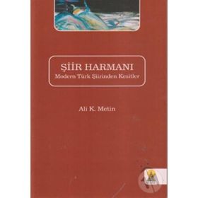 ŞİİR HARMANI MODERN TÜRK ŞİİRINDEN KESITLER - ALI K. METIN