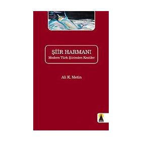 ŞİİR HARMANI MODERN TÜRK ŞİİRINDEN KESITLER - ALI K. METIN