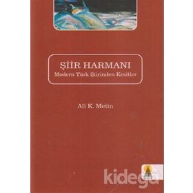 ŞİİR HARMANI MODERN TÜRK ŞİİRINDEN KESITLER - ALI K. METIN