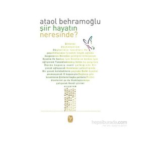 Şiir Hayatın Neresinde? - Ataol Behramoğlu