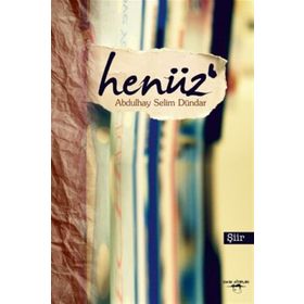 ŞİİR HENÜZ - HILMI YAVUZ