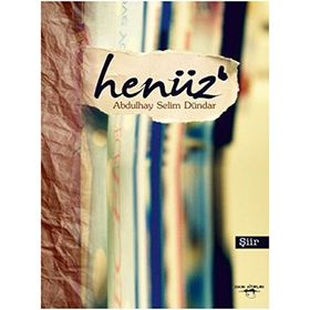 ŞİİR HENÜZ - HILMI YAVUZ