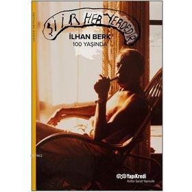 Şiir Her Yerdedir İlhan Berk 100 Yaşında - İlhan Berk