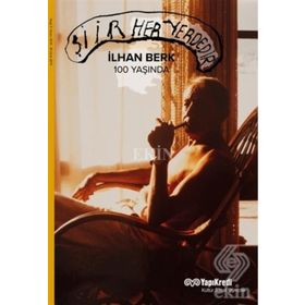 Şiir Her Yerdedir İlhan Berk 100 Yaşında - İlhan Berk