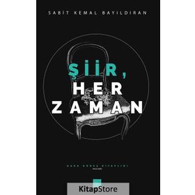 Şiir Her Zaman - Sabit Kemal Bayıldıran