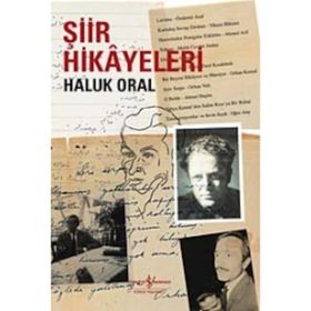 Şiir Hikayeleri / Haluk Oral / İş Bankası Yayınları