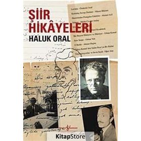 Şiir Hikayeleri / Haluk Oral / İş Bankası Yayınları