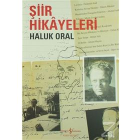 Şiir Hikayeleri / Haluk Oral / İş Bankası Yayınları