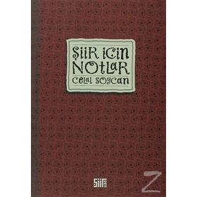 ŞİİR İÇİN NOTLAR - CELAL SOYCAN