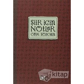 ŞİİR İÇİN NOTLAR - CELAL SOYCAN
