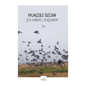 Şiir Kanatlı Kuşlarım - Muazzez Özcan