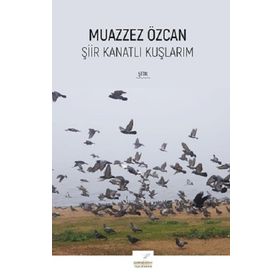 Şiir Kanatlı Kuşlarım - Muazzez Özcan