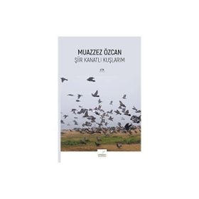 Şiir Kanatlı Kuşlarım - Muazzez Özcan
