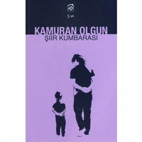 ŞİİR KUMBARASI - KAMURAN OLGUN