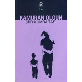 ŞİİR KUMBARASI - KAMURAN OLGUN