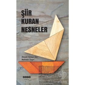 Şiir Kuran Nesneler - Ahmet Cüneyt Issı,Mehmet Özger