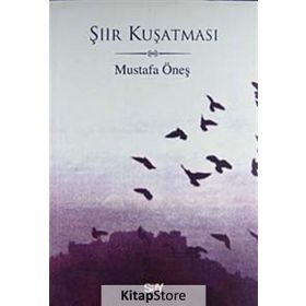ŞİİR KUŞATMASI - MUSTAFA ÖNEŞ