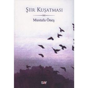 ŞİİR KUŞATMASI - MUSTAFA ÖNEŞ