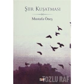 ŞİİR KUŞATMASI - MUSTAFA ÖNEŞ