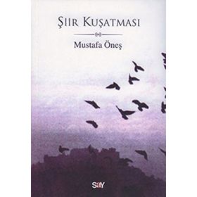 ŞİİR KUŞATMASI - MUSTAFA ÖNEŞ