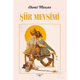 Şiir Mevsimi - Ahmet Mercan