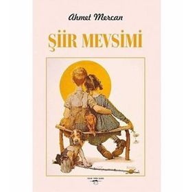 Şiir Mevsimi - Ahmet Mercan