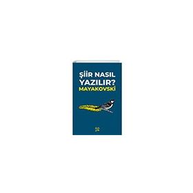 Şiir Nasıl Yazılır? - Vladimir Mayakovski