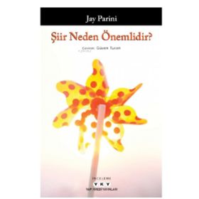 Şiir Neden Önemlidir? - Jay Parini