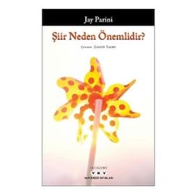Şiir Neden Önemlidir? - Jay Parini