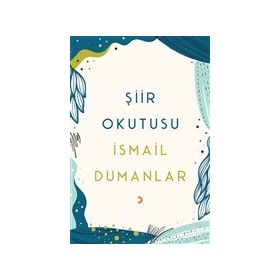 Şiir Okutusu - İsmail Dumanlar