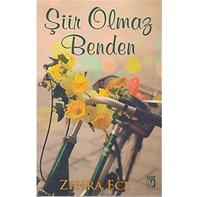 Şiir Olmaz Benden - Zehra Ece