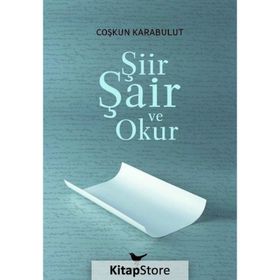 Şiir, Şair ve Okur - Coşkun Karabulut