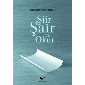 Şiir, Şair ve Okur - Coşkun Karabulut