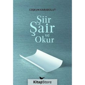 Şiir, Şair ve Okur - Coşkun Karabulut