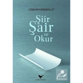 Şiir, Şair ve Okur - Coşkun Karabulut
