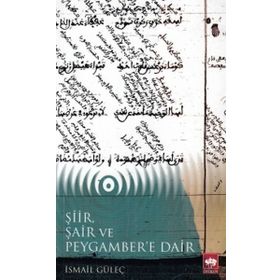 Şiir Şair ve Peygambere Dair - İsmail Güleç