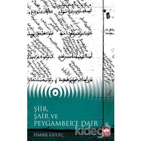 Şiir Şair ve Peygambere Dair - İsmail Güleç