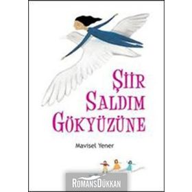 Şiir Saldım Gökyüzüne - Mavisel Yener